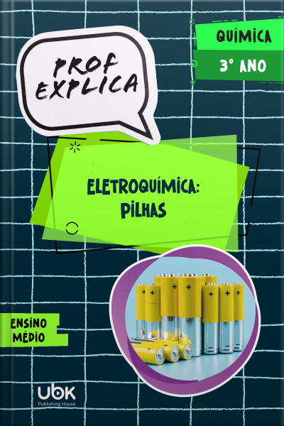 Prof. Explica! Química para o 3º ano do Ensino Médio - Eletroquímica: pilhas