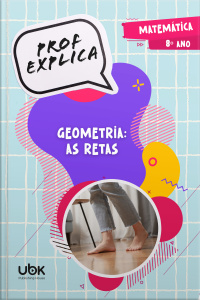 Prof. Explica! Matemática para o 8ª ano – Geometria: as retas