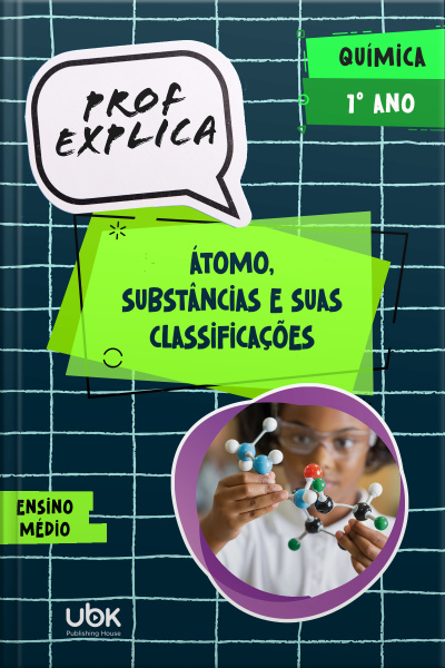 Prof. Explica! Química para o 1º ano do Ensino Médio – Átomo, substâncias e suas classificações