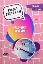 Prof. Explica! Inglês para o 6º ano – Frequency adverbs