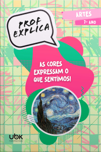 Prof. Explica! Artes para o 7º ano – As cores expressam o que sentimos!