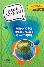 Prof. Explica! Geografia para o 8º ano – Formação dos Estados-nação e os Continentes