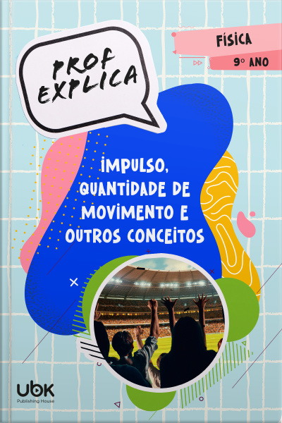 Prof. Explica! Física para o 9º ano – Impulso, quantidade de movimento e outros conceitos