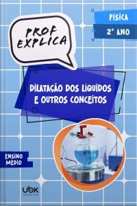 Prof. Explica! Física para o 2º ano do Ensino Médio – Dilatação dos líquidos e outros conceitos