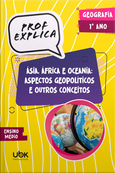 Prof. Explica! Geografia para o 1º ano do Ensino Médio – Ásia, África e Oceania: aspectos geopolíticos e outros conceitos 