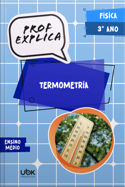 Prof. Explica! Física para o 3º ano do Ensino Médio – Termometria