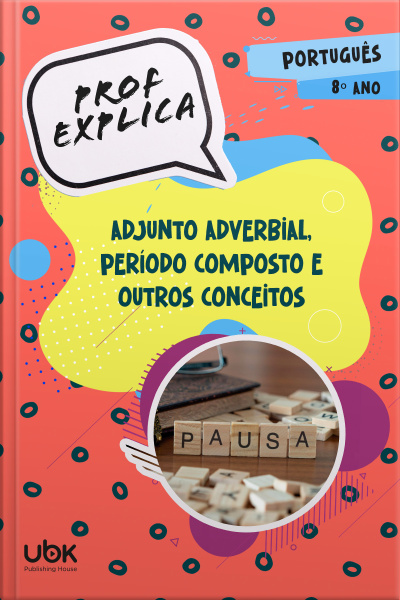 Prof. Explica! Português para o 8º ano –  Adjunto adverbial, período composto e outros conceitos
